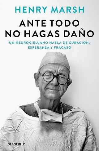 ANTE TODO NO HAGAS DAÑO | 9788466377621 | MARSH, HENRY | Llibreria L'Illa - Llibreria Online de Mollet - Comprar llibres online