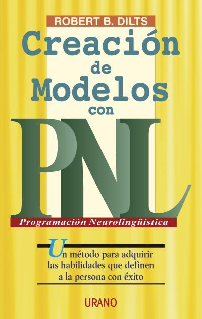 CREACION DE MODELOS CON PNL | 9788479533304 | DILTS, ROBERT B. | Llibreria L'Illa - Llibreria Online de Mollet - Comprar llibres online