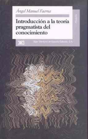 INTRODUCCION A LA TYEORIA PRAGMATISTA DEL CONOCIMI | 9788432309328 | FAERNA, ANGEL MANUEL | Llibreria L'Illa - Llibreria Online de Mollet - Comprar llibres online