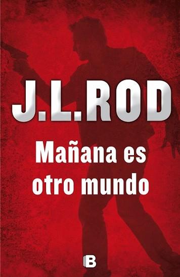 MAÑANA ES OTRO MUNDO | 9788466657037 | ROD, J.L. | Llibreria L'Illa - Llibreria Online de Mollet - Comprar llibres online