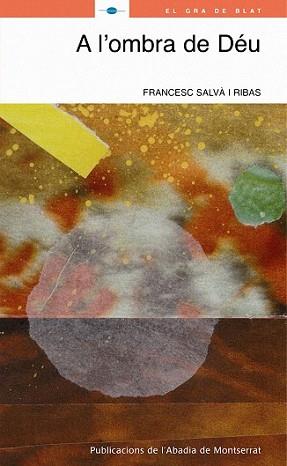 A L'OMBRA DE DEU | 9788498831351 | SALVA RIBAS, FRANCESC | Llibreria L'Illa - Llibreria Online de Mollet - Comprar llibres online