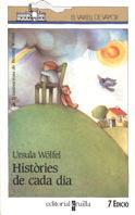 HISTORIES DE CADA DIA | 9788476294802 | WOLFEL, URSULA | Llibreria L'Illa - Llibreria Online de Mollet - Comprar llibres online