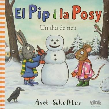 PIP Y LA POSY. UN DIA DE NEU | 9788415579526 | SCHEFFLER, AXEL | Llibreria L'Illa - Llibreria Online de Mollet - Comprar llibres online