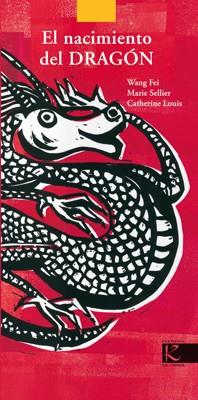 NACIMIENTO DEL DRAGON, EL | 9788496957541 | WANG FEI / MARIE SELLER / CATHERINE LOUIS | Llibreria L'Illa - Llibreria Online de Mollet - Comprar llibres online