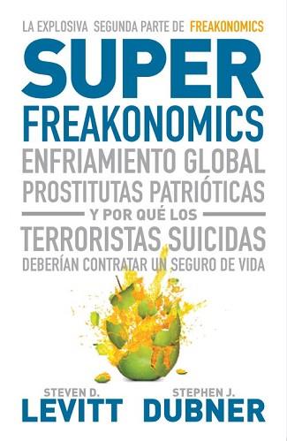 SUPER FREAKONOMICS | 9788483068731 | LEVITT, STEVEN D. / STEPHEN J. DUBNER | Llibreria L'Illa - Llibreria Online de Mollet - Comprar llibres online