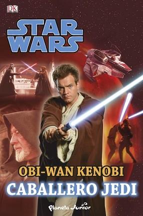 STAR WARS. OBI-WAN KENOBI. CABALLERO JEDI | 9788408126171 | AA. VV. | Llibreria L'Illa - Llibreria Online de Mollet - Comprar llibres online