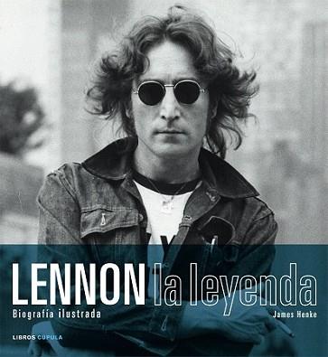 LENNON. LA LEYENDA | 9788448047825 | HENKE, JAMES | Llibreria L'Illa - Llibreria Online de Mollet - Comprar llibres online