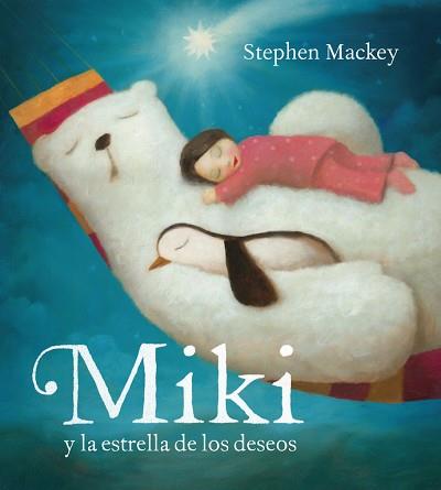 MIKI Y LA ESTRELLA DE LOS DESEOS | 9788448836276 | MACKEY, STEPHEN | Llibreria L'Illa - Llibreria Online de Mollet - Comprar llibres online